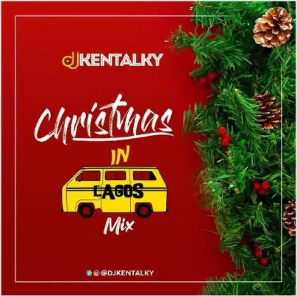 Dj Kentalky - Christmas In Lagos Mix
